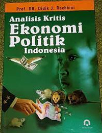 Analisis Kritis Ekonomi Politik Indonesia
