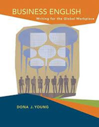 BUSINESS ENGLISH ; WRITING FOR THE GLOBAL WORKPLACE