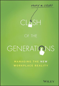 Clash of the generations: managing the new workplace reality
