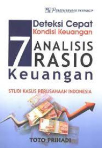 Deteksi cepat kondisi keuangan : 7 analisis rasio keuangan