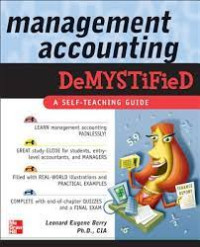 MANAGEMENT ACCOUNTING DEMYSTIFIED ; A SELF TEACHING GUIDE