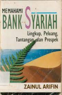 Memahami Bank Syariah Lingkup, Peluang, Tantangan, dan Prospek
